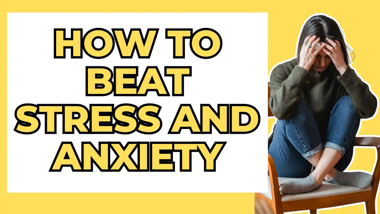 Habits to Beat Stress and Anxiety